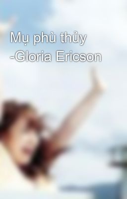 Mụ phù thủy -Gloria Ericson