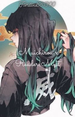 |Muichirou x Reader| Mist