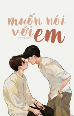 muốn nói với em | BrightWin [Completed]