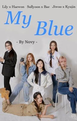 My Blue | [HaeLy] [SullBae] [KyuWoo]
