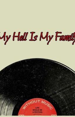 My Hell Is My Family