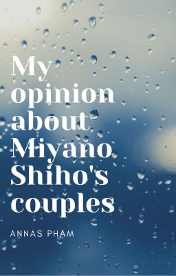 My opinion about Miyano Shiho's couples