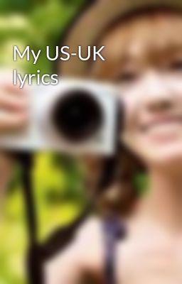 My US-UK lyrics