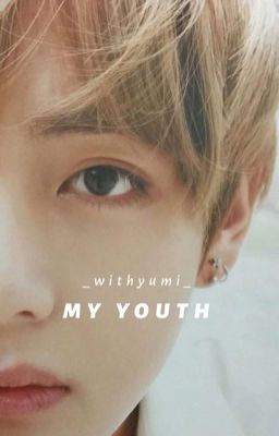 My Youth • Taehyung