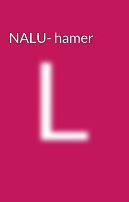 NALU- hamer 