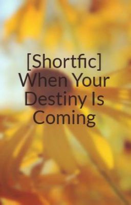 [Namjin][Shortfic] When Your Destiny Is Coming