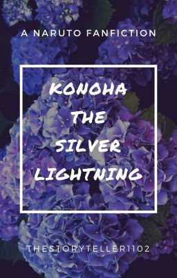 [Naruto fanfiction] Konoha The Silver Lightning