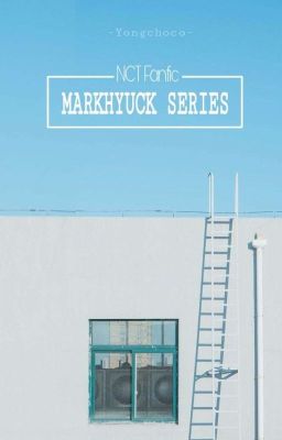 [NCT Fanfic] MarkHyuck Series