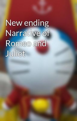 New ending Narrative of Romeo and Juliet