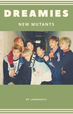 New mutants / Dreamies
