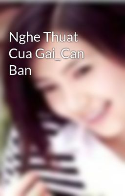 Nghe Thuat Cua Gai_Can Ban