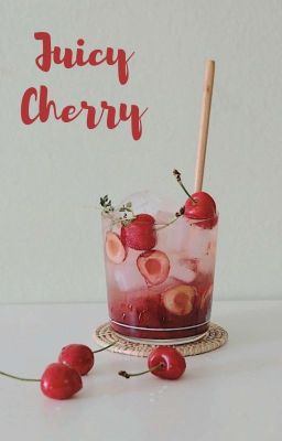 [Nguyên Châu Luật - ABO] Juicy Cherry