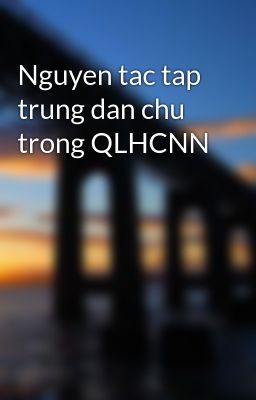 Nguyen tac tap trung dan chu trong QLHCNN