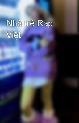 Nhà trẻ Rap Việt