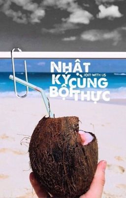 Nhật Kí Bội Thực - Join with us