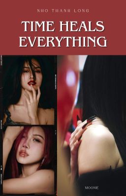 Nho Thanh Long | Time Heals Everything