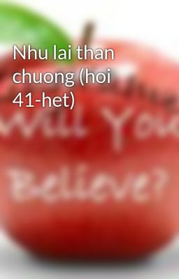Nhu lai than chuong (hoi 41-het)