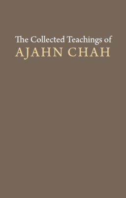 Những lời dạy vượt thời gian của ngài Ajahn Chah (Full song ngữ bản 2011)