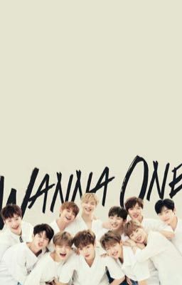 Những oneshort của các couple trong Wanna One 