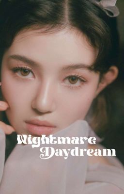 Nightmare or Daydream