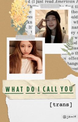 [Ningselle] [Transfic] - What do I call you