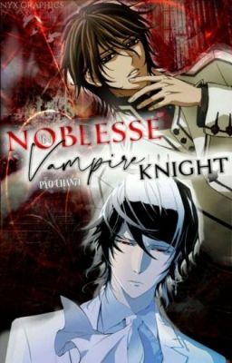 noblesse and vampire knight crossed