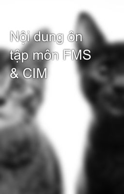 Nội dung ôn tập môn FMS & CIM
