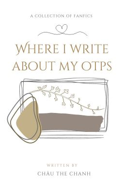 Nơi tôi viết đoản về OTPs của mình