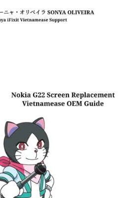 Nokia G22 OEM Repair guide ( Tiếng Việt )