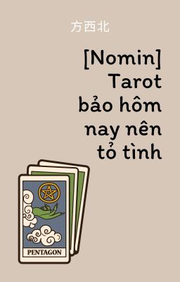 [NOMIN | Edit] [OneShot] Tarot bảo hôm nay nên tỏ tình