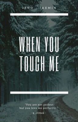 Nomin || When you touch me