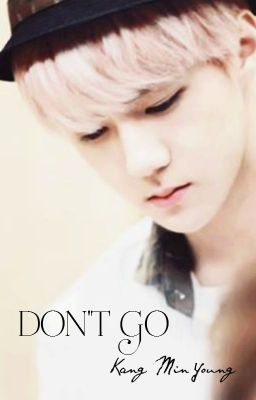 [NonSA|Sehun EXO] Đừng đi (Don't go)