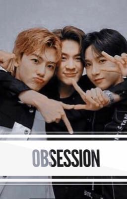 [NORENMIN] [TRANS FIC] OBSESSION 