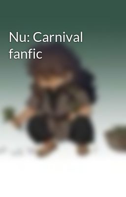 Nu: Carnival fanfic