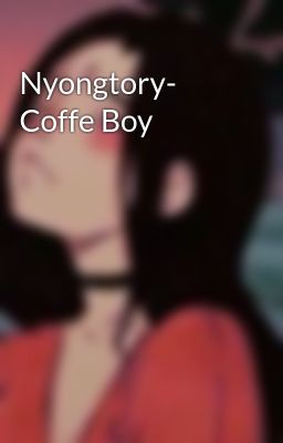 Nyongtory- Coffe Boy