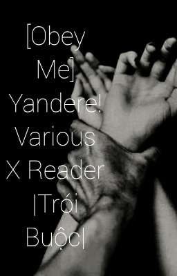 [Obey Me] Yandere!Various X Reader |Trói Buộc|