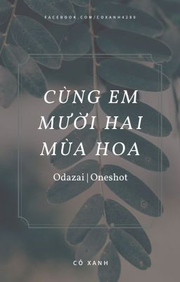 [Odazai] [Oneshot] Cùng Em Mười Hai Mùa Hoa
