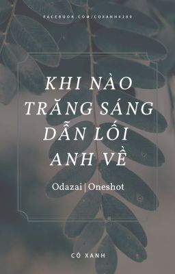 [Odazai] [Oneshot] Khi Nào Trăng Sáng Dẫn Lối Anh Về