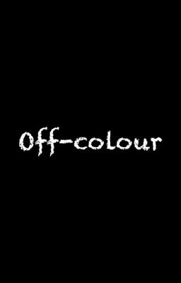 Off-colour