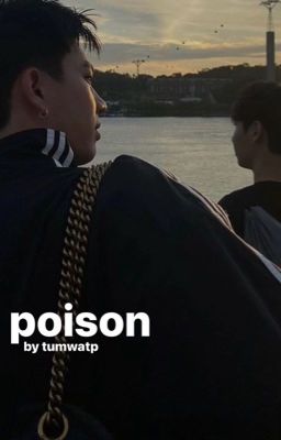 [OffGun] Poison - Độc Dược 