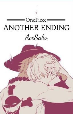 One Piece Another Ending [ AceSabo/Yaoi ]