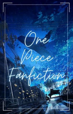 One Piece Fanfiction || One Piece Couple