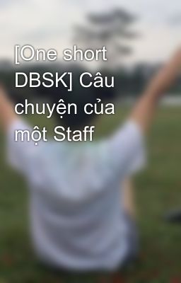 [One short DBSK] Câu chuyện của một Staff