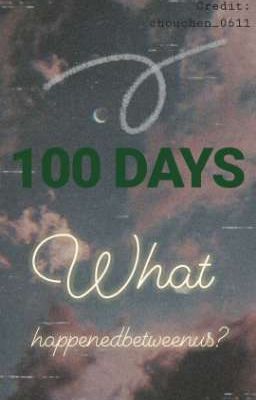 [One shot] 100 DAYS- 100 ngày