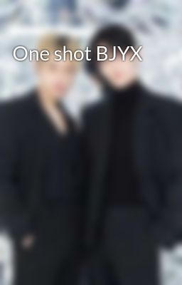 One shot BJYX
