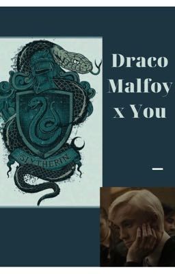 [Oneshort] Draco x Reader