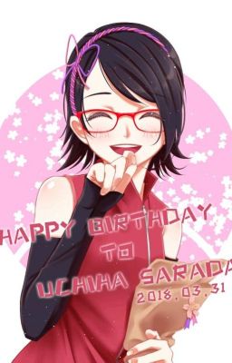 [Oneshort] [Uchiha family] Sarada, HAPPY BIRTHDAY! (P1)
