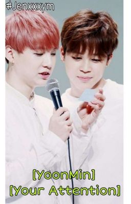 [Oneshort] [YoonMin] - Your Attention
