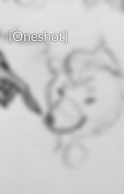 [Oneshot] 