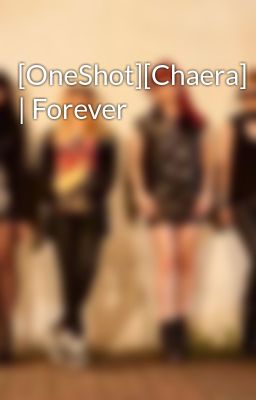 [OneShot][Chaera] | Forever